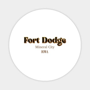 Fort Dodge Mineral City Iowa Magnet